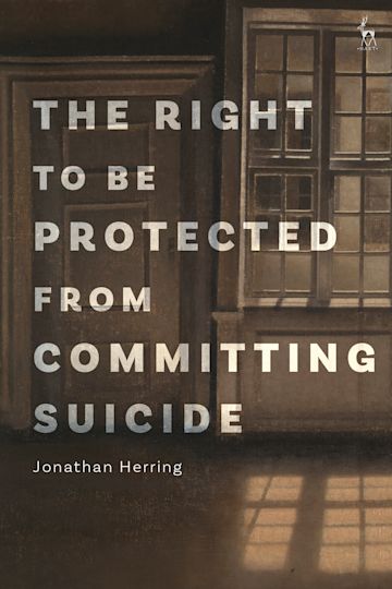 The Right to Be Protected from Committing Suicide cover