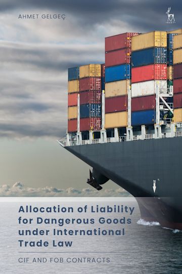 Allocation of Liability for Dangerous Goods under International Trade Law cover