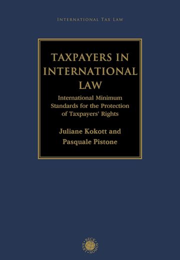 Taxpayers in International Law: International Minimum Standards for the  Protection of Taxpayers' Rights: International Tax Law Juliane Kokott  Beck/Hart/Nomos