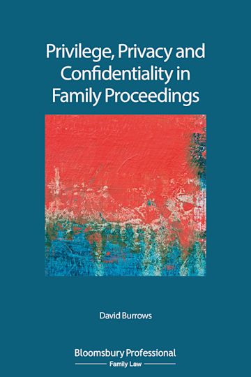 Privilege, Privacy and Confidentiality in Family Proceedings cover