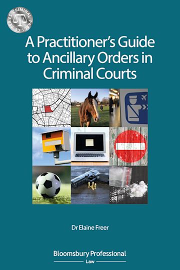 A Practitioner’s Guide to Ancillary Orders in Criminal Courts cover