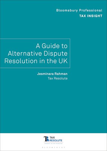 Bloomsbury Professional Tax Insight: A Guide to Alternative Dispute Resolution in the UK cover