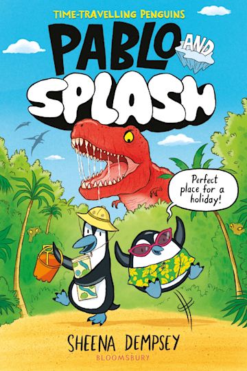 Pablo and Splash: the hilarious kids' graphic novel: PABLO & SPLASH Sheena  Dempsey Bloomsbury Children's Books