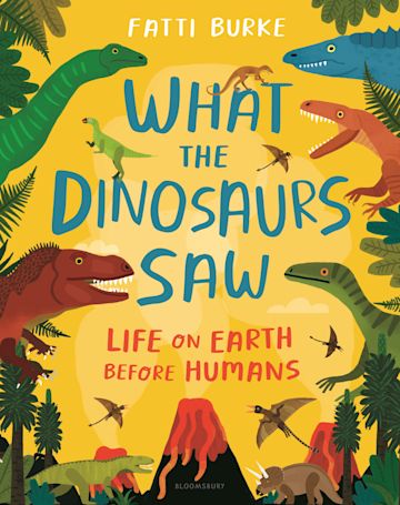 What the Dinosaurs Saw cover