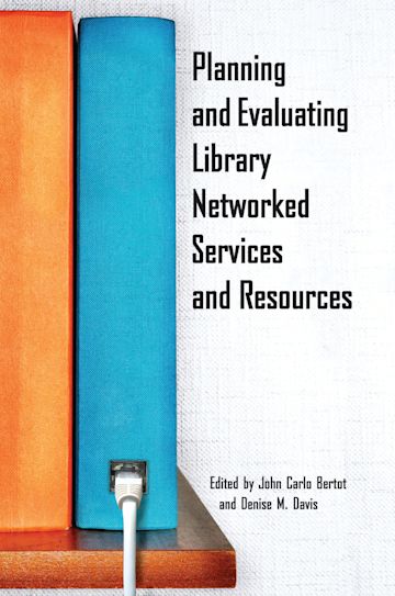 Planning and Evaluating Library Networked Services and Resources cover