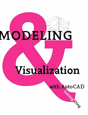 Modeling and Visualization with AutoCAD cover