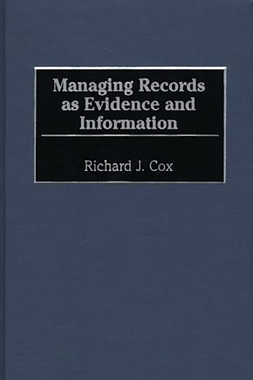 Managing Records as Evidence and Information cover