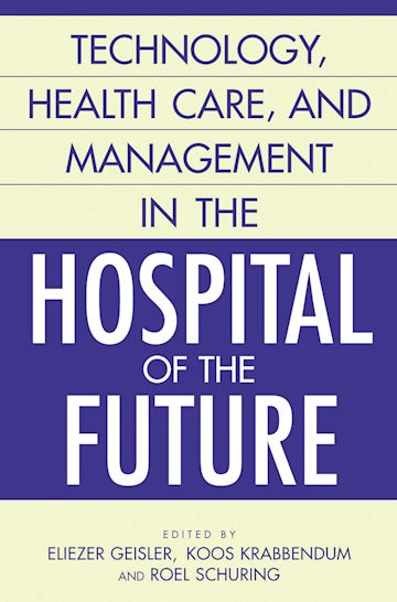 Technology, Health Care, and Management in the Hospital of the Future cover