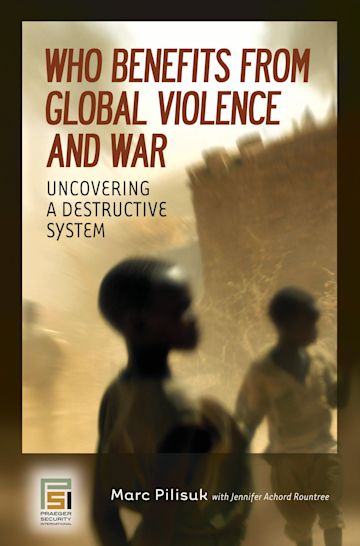 Who Benefits from Global Violence and War cover