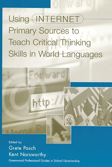 Using Internet Primary Sources to Teach Critical Thinking Skills in World Languages cover