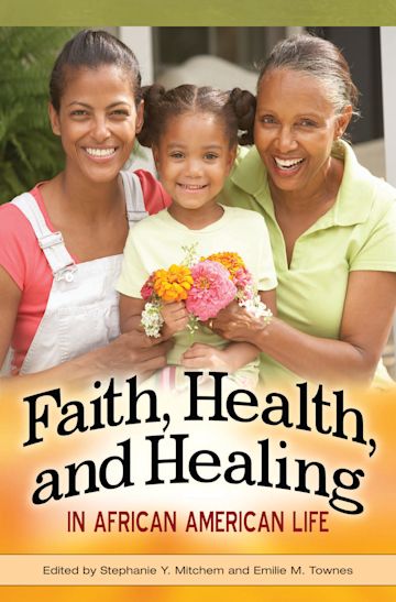 Faith, Health, and Healing in African American Life cover