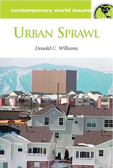 Urban Sprawl A Reference Handbook Contemporary World Issues Donald C   9781576073766 