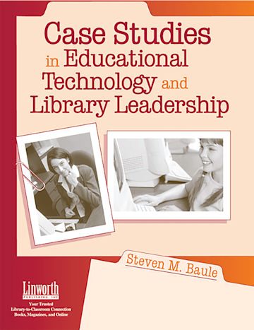 Case Studies in Educational Technology and Library Leadership cover