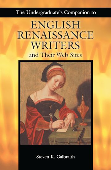 The Undergraduate's Companion to English Renaissance Writers and Their Web Sites cover