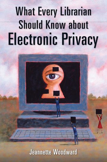 What Every Librarian Should Know about Electronic Privacy cover