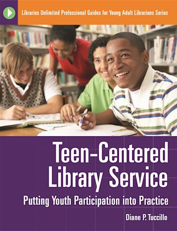 Teen-Centered Library Service: Putting Youth Participation into ...