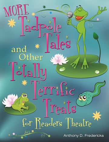 MORE Tadpole Tales and Other Totally Terrific Treats for Readers Theatre cover