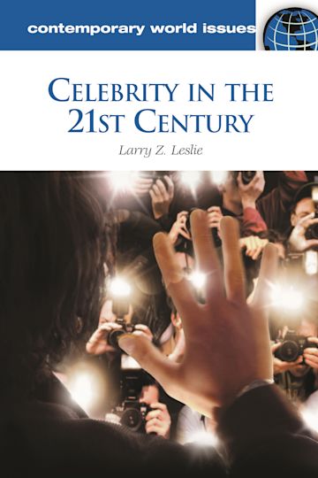 Celebrity in the 21st Century: A Reference Handbook: Contemporary World