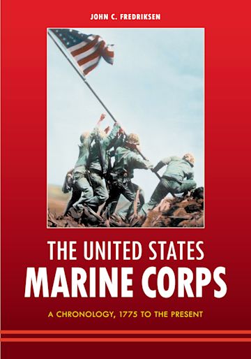 The United States Marine Corps: A Chronology, 1775 to the Present: John ...