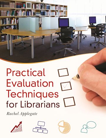 Practical Evaluation Techniques for Librarians cover