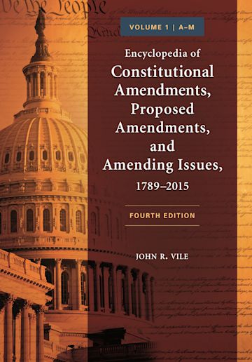 Encyclopedia of Constitutional Amendments, Proposed Amendments, and Amending Issues, 1789–2015 cover