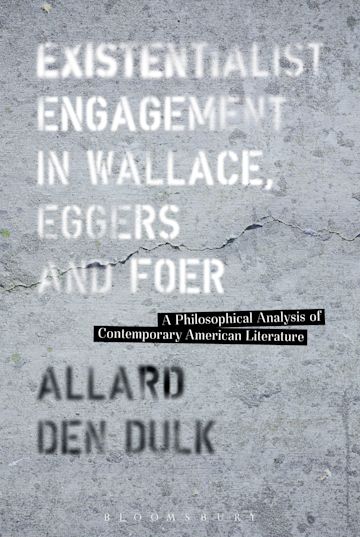 Existentialist Engagement in Wallace, Eggers and Foer cover