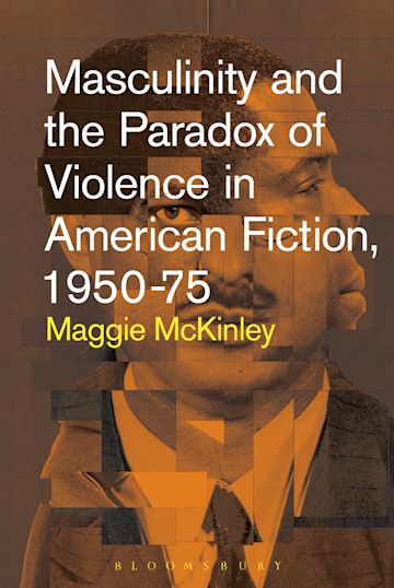 Masculinity and the Paradox of Violence in American Fiction, 1950-75 cover
