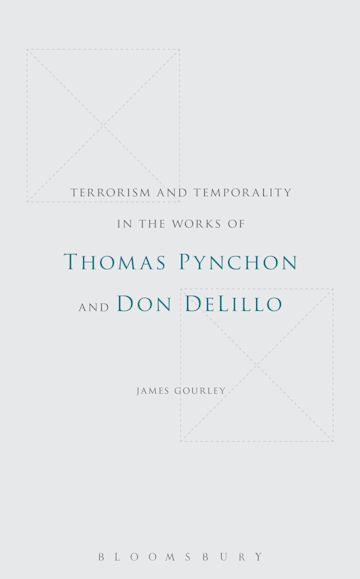 Terrorism and Temporality in the Works of Thomas Pynchon and Don DeLillo cover