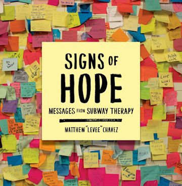 Signs of Hope: Messages from Subway Therapy: Matthew Levee