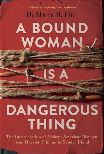 A Bound Woman Is a Dangerous Thing cover