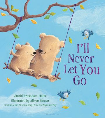 I'll Never Let You Go (padded board book) cover