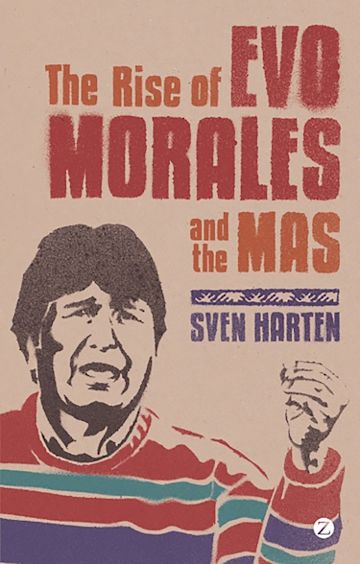 The Rise of Evo Morales and the MAS cover
