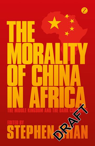 The Morality of China in Africa cover