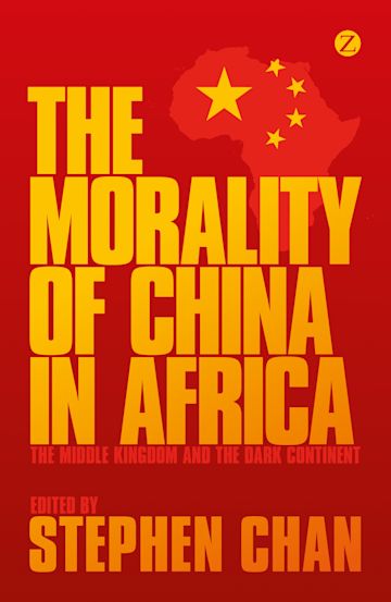 The Morality of China in Africa cover