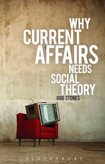 Why Current Affairs Needs Social Theory cover