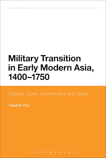 Military Transition in Early Modern Asia, 1400-1750 cover