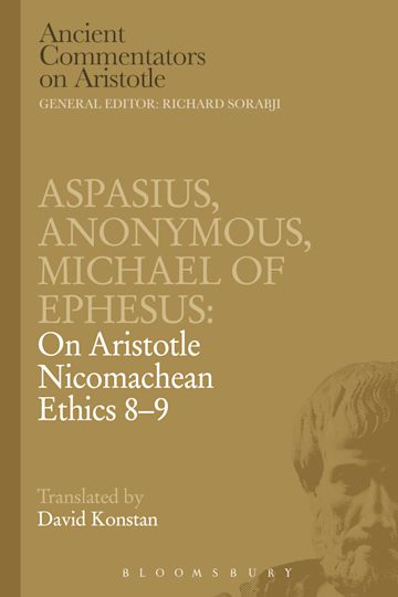 Aspasius, Michael of Ephesus, Anonymous: On Aristotle Nicomachean Ethics 8-9 cover