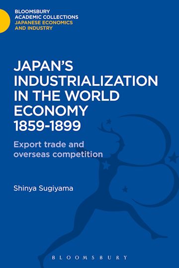 Japan's Industrialization in the World Economy:1859-1899 cover