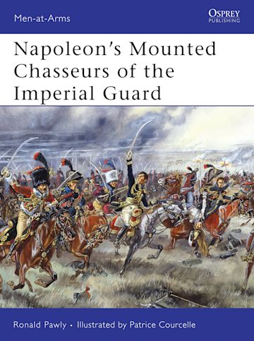 Napoleon’s Mounted Chasseurs of the Imperial Guard cover