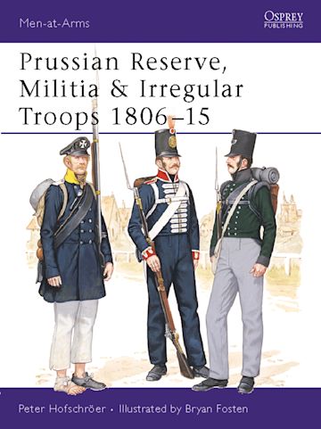 Prussian Reserve, Militia & Irregular Troops 1806–15 cover