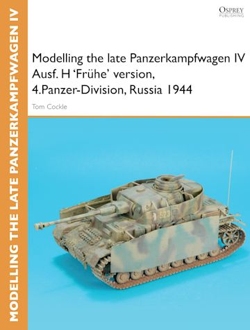 Modelling the late Panzerkampfwagen IV Ausf. H 'Frühe' version, 4.Panzer-Division, Russia 1944 cover