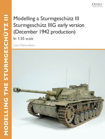 Modelling a Sturmgeschütz III Sturmgeschütz IIIG early version (December 1942 production) cover