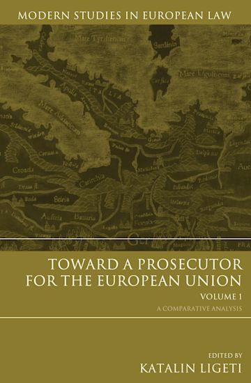 Toward a Prosecutor for the European Union Volume 1 cover