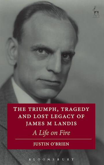 The Triumph, Tragedy and Lost Legacy of James M Landis cover