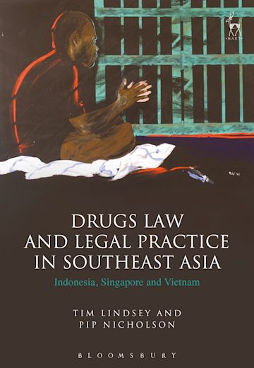 Drugs Law And Legal Practice In Southeast Asia Indonesia Singapore