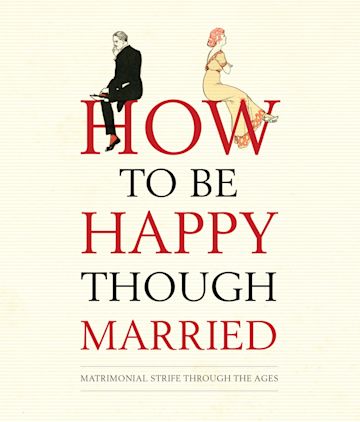 How to be Happy Though Married cover