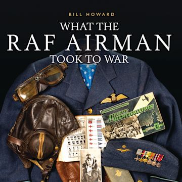 What the RAF Airman Took to War cover