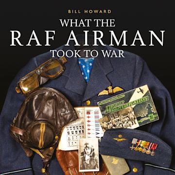 What the RAF Airman Took to War cover