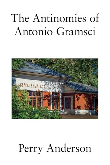 The Antinomies of Antonio Gramsci cover