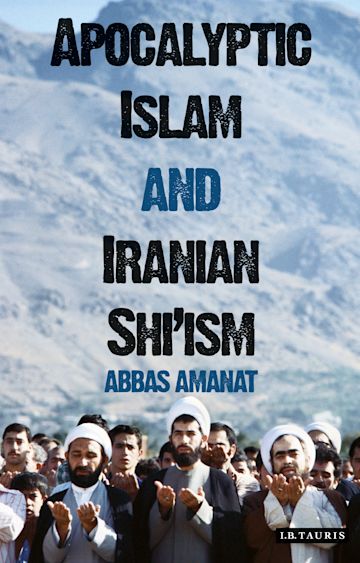 Apocalyptic Islam and Iranian Shi'ism cover